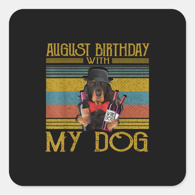 Pegatina Cuadrada Cumpleaños De Agosto Con Mi Perro Gordon Setter 20 (Anverso)