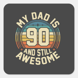 Pegatina Cuadrada Cumpleaños Vintage Mi Papá Tiene 90 Años Y Todavía