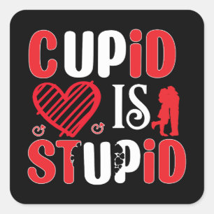Pegatina Cuadrada Cupido es estúpido