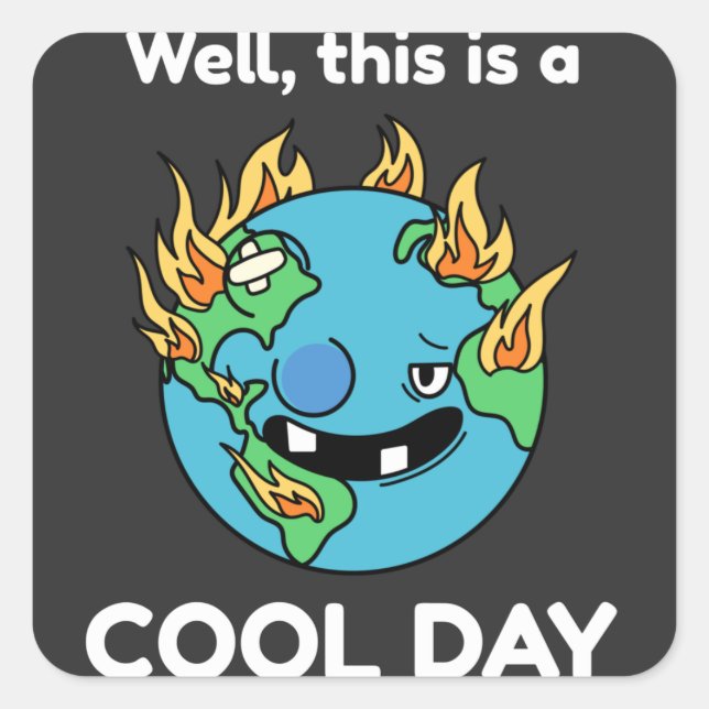 Pegatina Cuadrada Curioso Calentamiento Global De La Tierra Este Es  (Anverso)