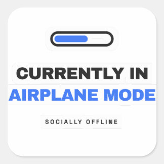 Pegatina Cuadrada Currently In Airplane Mode Funny Sticker