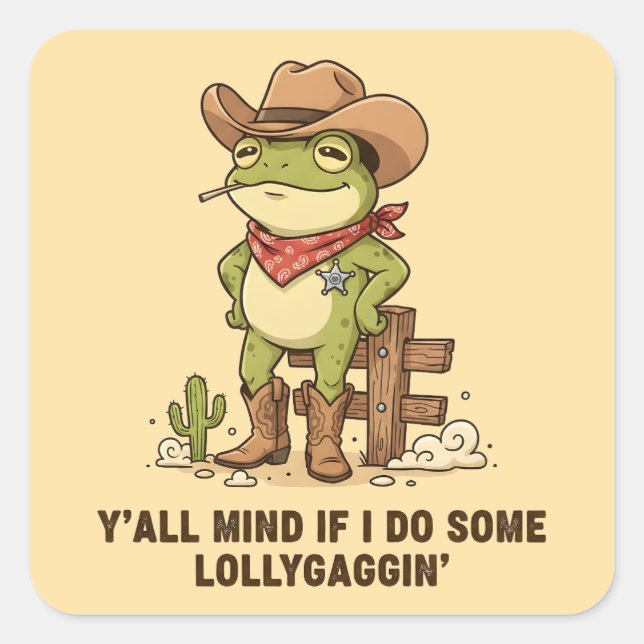 Pegatina Cuadrada Cute Cowboy Frog Lollygaggin' Western Frog Humor (Anverso)