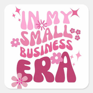 Pegatina Cuadrada Cute en mi era de pequeña empresa Sticker