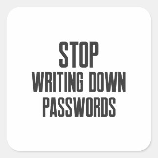 Pegatina Cuadrada Cybersecurity STOP Writing Down Password