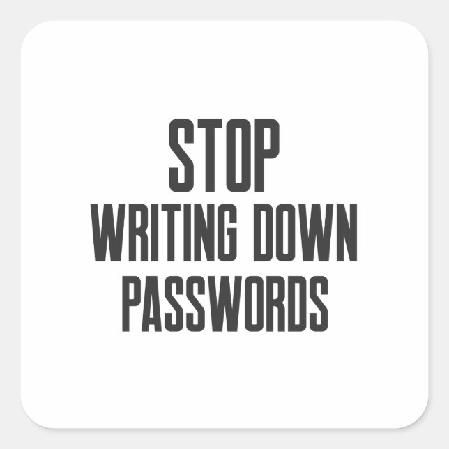 Pegatina Cuadrada Cybersecurity STOP Writing Down Password (Anverso)