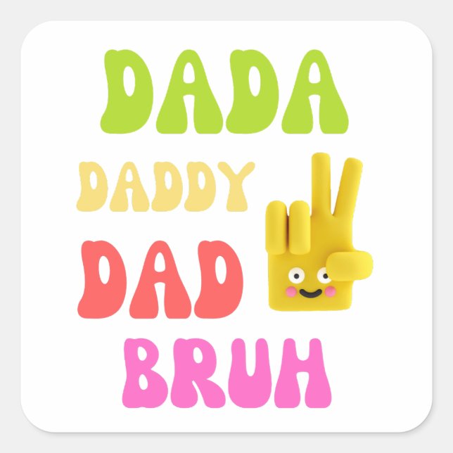 Pegatina Cuadrada Dada Daddy Dad Bruh (Anverso)