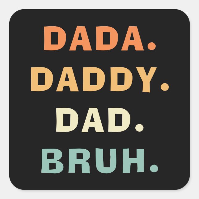 Pegatina Cuadrada Dada Daddy Dad Bruh Día del Padre Gracioso (Anverso)