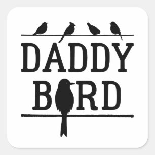 Pegatina Cuadrada Daddy Bird