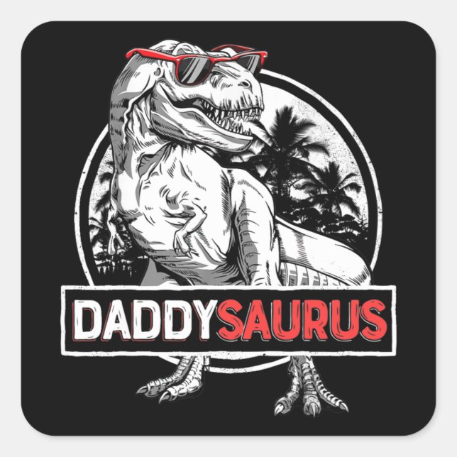 Pegatina Cuadrada Daddysaurus Funny Daddy Saurus T rex Dinosaur Dad (Anverso)
