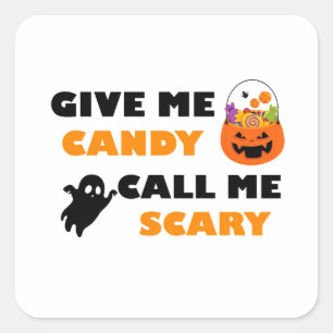 Pegatina Cuadrada Dame Candy Llámame Temeroso, Dulces De Halloween D