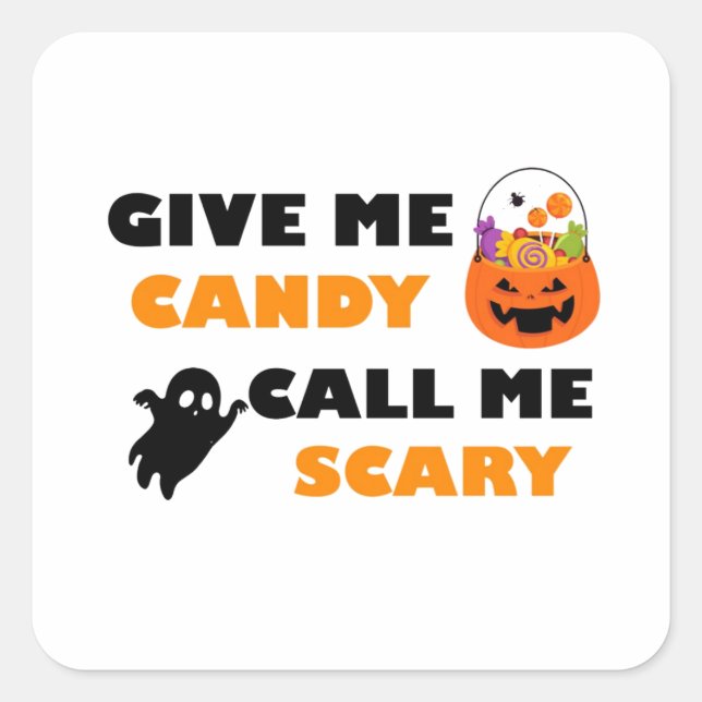 Pegatina Cuadrada Dame Candy Llámame Temeroso, Dulces De Halloween D (Anverso)