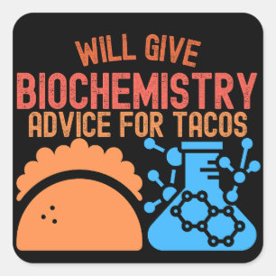 Pegatina Cuadrada Dará consejos de bioquímica para tacos