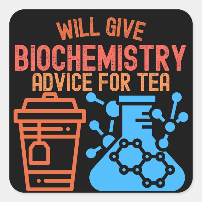 Pegatina Cuadrada Dará consejos de bioquímica por té (Anverso)