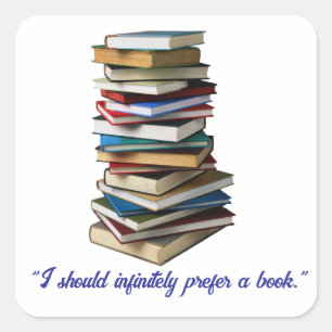 Pegatina Cuadrada "Debería preferir infinitamente un libro"