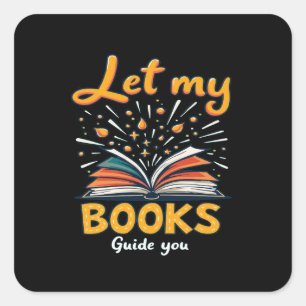 Pegatina Cuadrada Deja que mis libros te guíen - Inspirador diseño d