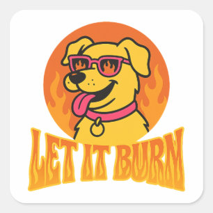 Pegatina Cuadrada Déjalo Arder Perro Genial con Gafas de Sol Diverti
