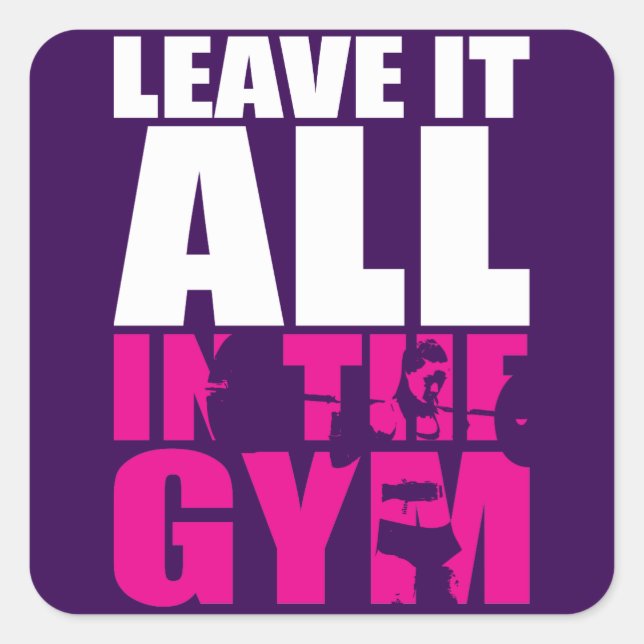 Pegatina Cuadrada Déjalo todo en el gimnasio - El lugar de trabajo f (Anverso)
