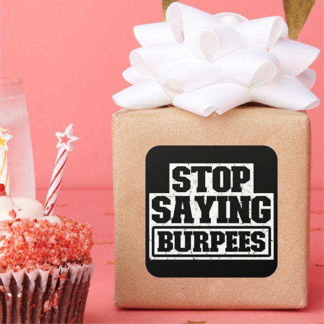 Pegatina Cuadrada Dejar De Decir Burpees Deshacer Parar El Gear Paro (Fiesta)