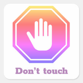 Pegatina Cuadrada Dejar de firmar con la expresión "no toques"