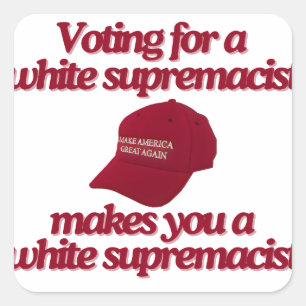 Pegatina Cuadrada Dejar De Votar Por La Supremacía Blanca