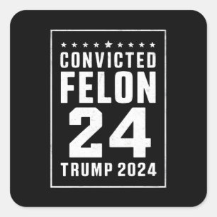 Pegatina Cuadrada Delincuente Condenado 4 de Julio Trump 2024