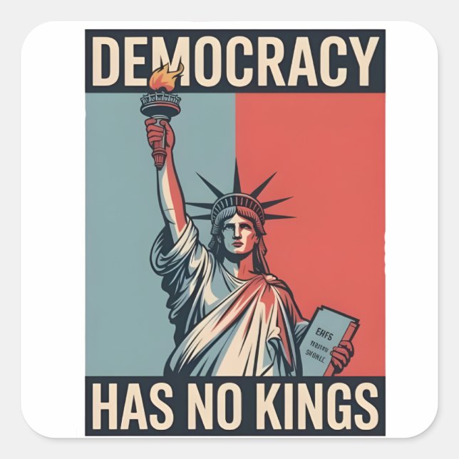 Pegatina Cuadrada Democracy Has No Kings Liberity Status American (Anverso)