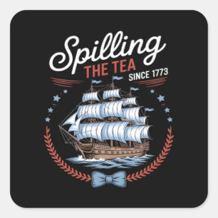 Pegatina Cuadrada Derramando El Té Desde 1773, 4 De Julio