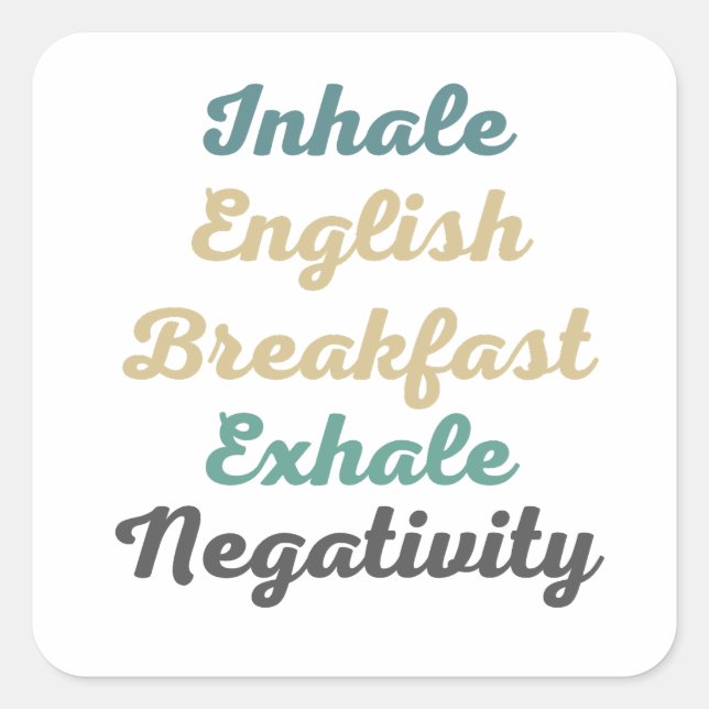 Pegatina Cuadrada Desayuno Inhale Inglés Desayuno Exhale Negatividad (Anverso)