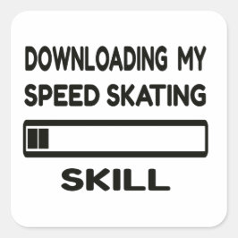 Pegatina Cuadrada Descargando mi habilidad de Patinar rápido