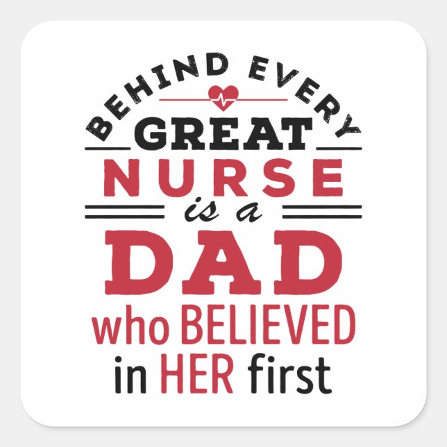 Pegatina Cuadrada Detrás De Cada Enfermera Está El Padre Que Creía (Anverso)