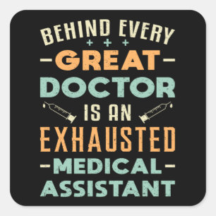 Pegatina Cuadrada Detrás de cada gran asistente médico Médica Funny