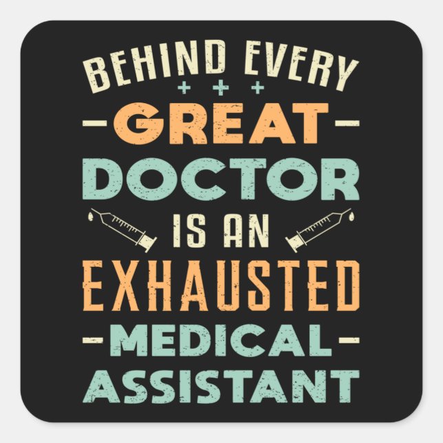 Pegatina Cuadrada Detrás de cada gran asistente médico Médica Funny (Anverso)