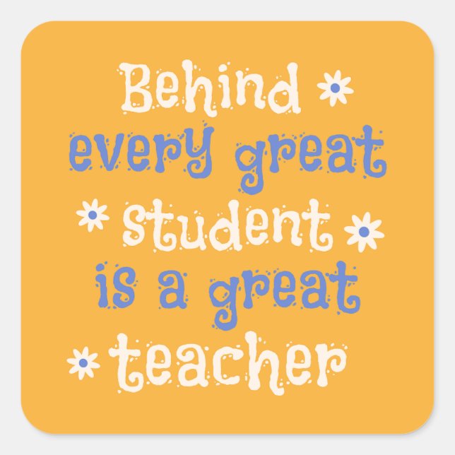 Pegatina Cuadrada Detrás de cada gran estudiante hay un gran profeso (Anverso)