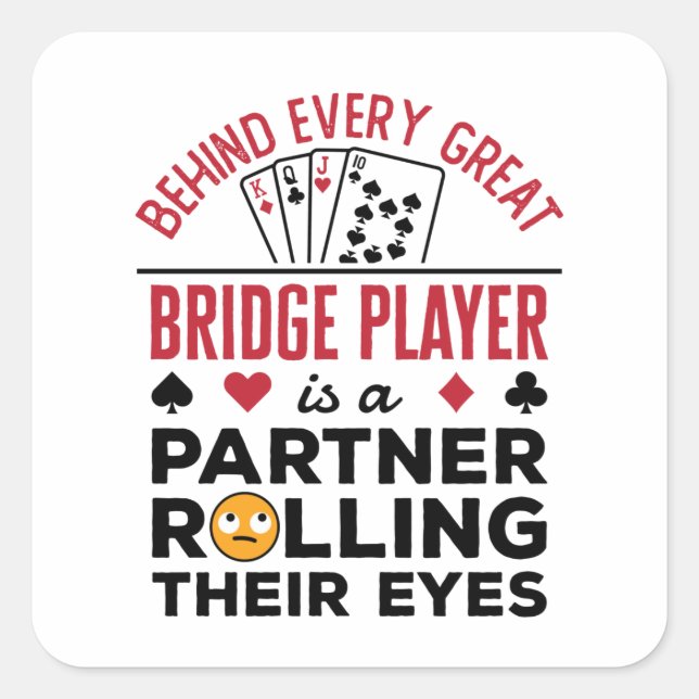 Pegatina Cuadrada Detrás de cada gran jugador de bridge Divertido di (Anverso)