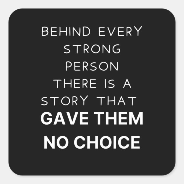 Pegatina Cuadrada Detrás de cada persona fuerte (Anverso)