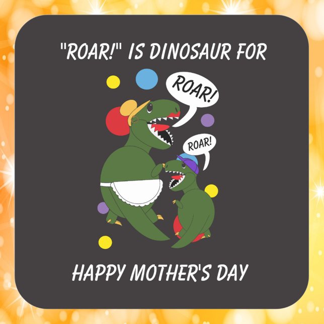 Pegatina Cuadrada Día de la Madre Dinosaurios divertidos de su hijo (A funny Mother's Day sticker with cute dinosaurs)