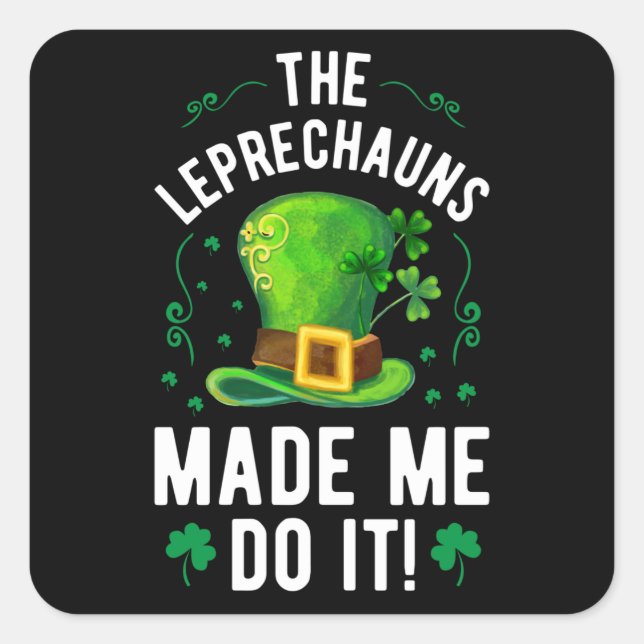 Pegatina Cuadrada Día de San Patricio, los leprechauns me hicieron h (Anverso)