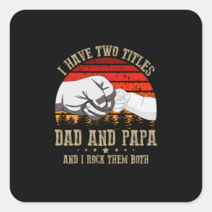 Pegatina Cuadrada Día del padre Tengo Dos Títulos Papá Y Papá