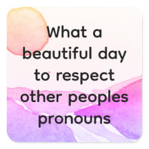 Día hermoso para respetar los pronombres de otras