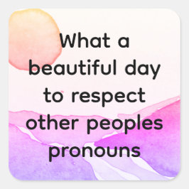 Pegatina Cuadrada Día hermoso para respetar los pronombres de otras
