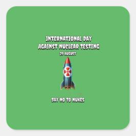 Pegatina Cuadrada Día Internacional contra las Pruebas Nucleares. Di