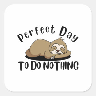 Pegatina Cuadrada Día perfecto para no hacer nada