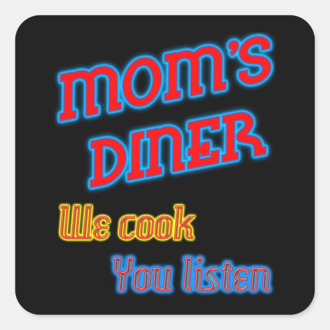Pegatina Cuadrada Diner de mamá te cocinamos y escuchas a Neon graci (Anverso)