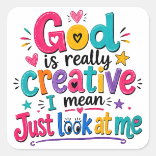 Pegatina Cuadrada Dios es realmente creativo, quiero decir, solo mír