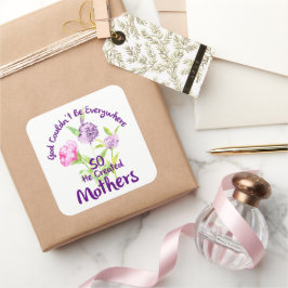 Pegatina Cuadrada Dios no podía estar en todas partes así que creó m