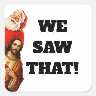 Pegatina Cuadrada Diseño divertido de Santa y Jesús 'Lo vimos'