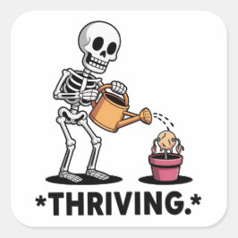 Pegatina Cuadrada Diseño esquelético sarcástico "Thriving"