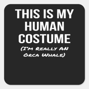 Pegatina Cuadrada disfraz humano im a orca halloween cosplay