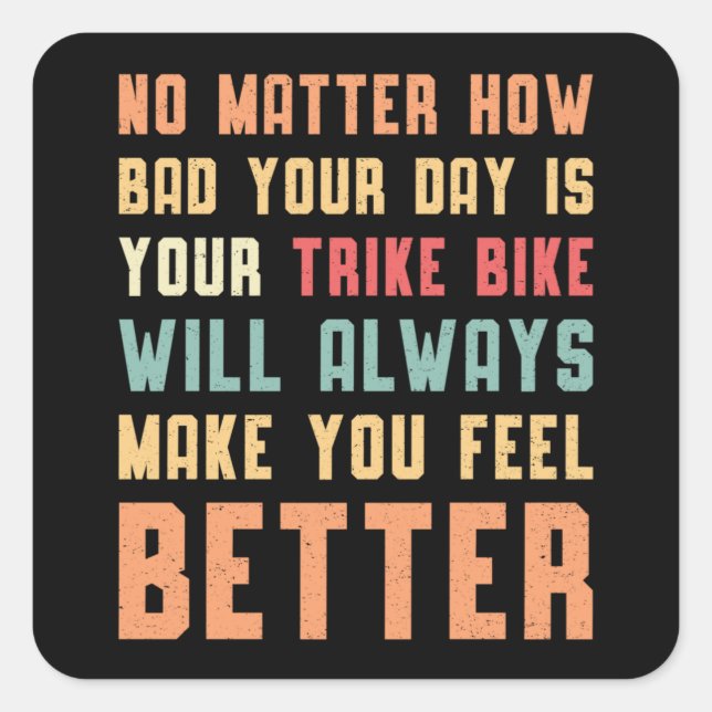 Pegatina Cuadrada Disminuir la bicicleta de Trike Siempre Motivará e (Anverso)