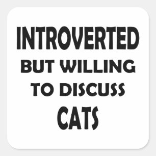 Pegatina Cuadrada Dispuesto a discutir gatos - Diseño para introvert